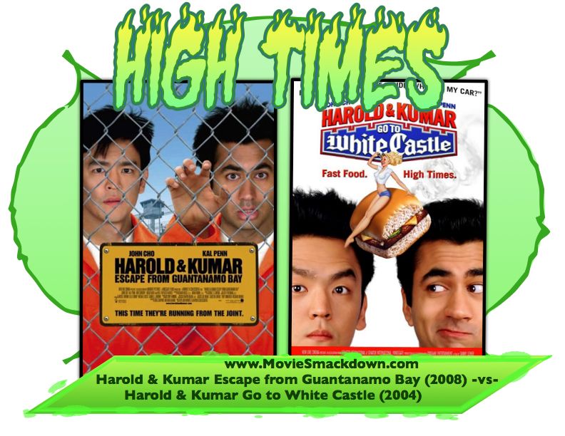 Harold & Kumar Escape from Guantanamo Bay -vs- Harold & Kumar Go to White Castle