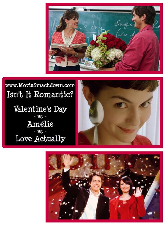 Valentine's Day -vs- Amelie -vs- Love Actually