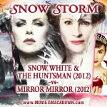 SnowWhite & the Huntsman (2012) -vs- Mirror Mirror (2012) SnowWhite & the Huntsman (2012) -vs- Mirror Mirror (2012)