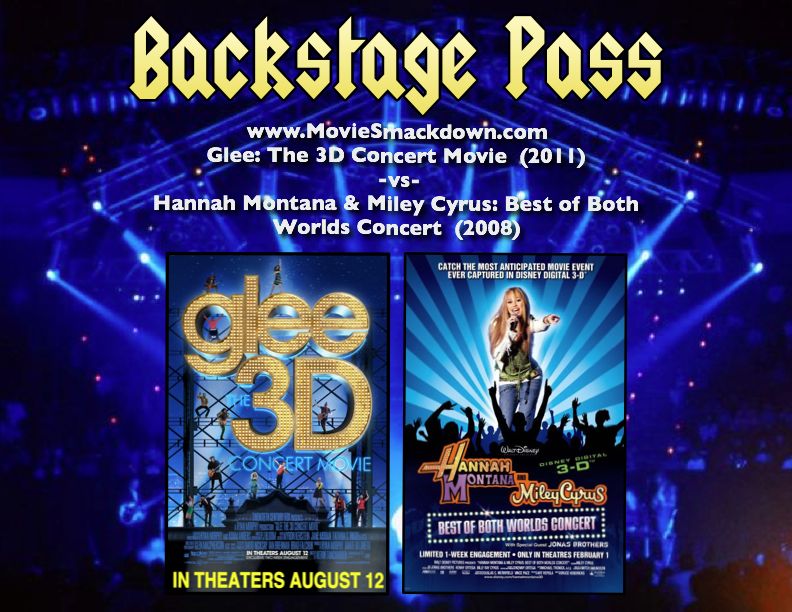 Glee: The 3D Concert Movie -vs- Hannah Montana & Miley Cyrus: Best of Both Worlds Concert