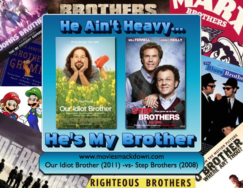 Our Idiot Brother -vs- Step Brothers