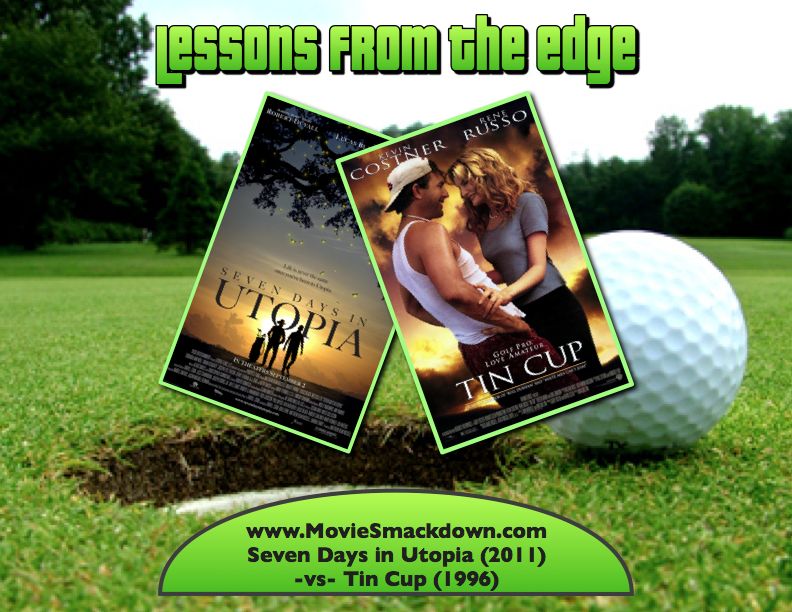 Seven Days in Utopia -vs- Tin Cup