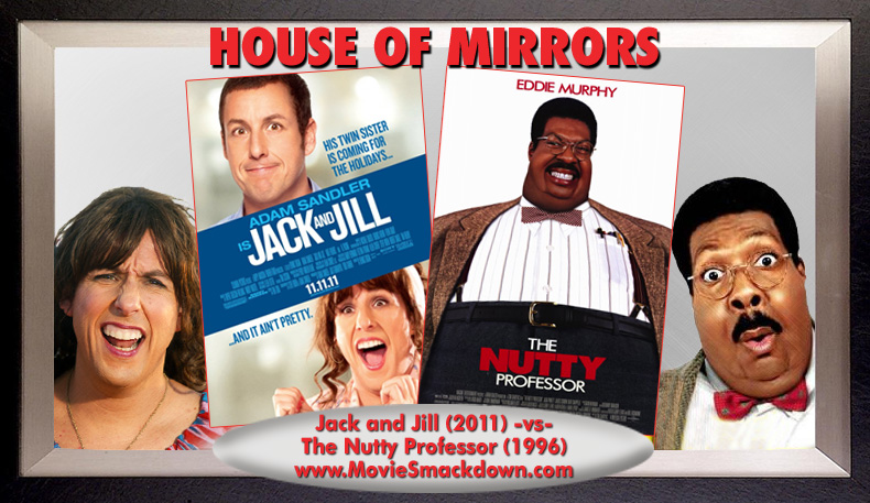 Jack & Jill (2011) -vs- Nutty Professor (1996)