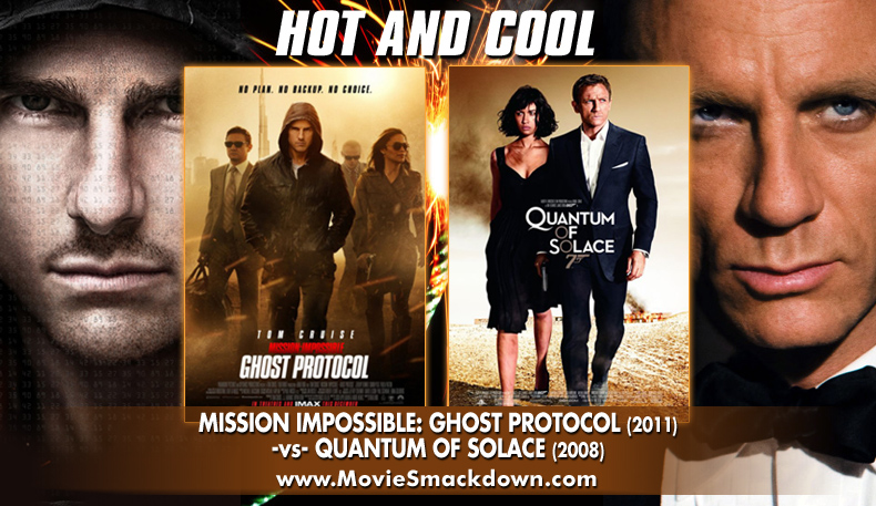 Mission Impossible (2011) -vs- Quantum of Solace (2008)