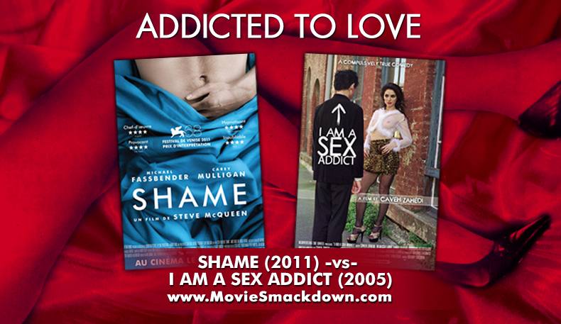 Shame (2011) -vs- I Am a Sex Addict (2005)