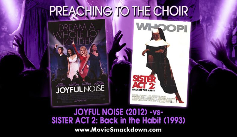 Joyful Noise (2012) -vs- Sister Act 2: Back in the Habit (1993)