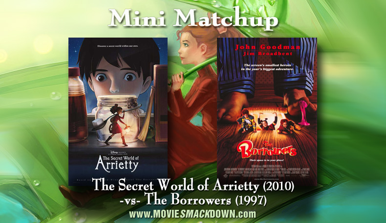 The Secret World Of Arrietty 2010 Vs The Borrowers 1997 Movie Smackdown