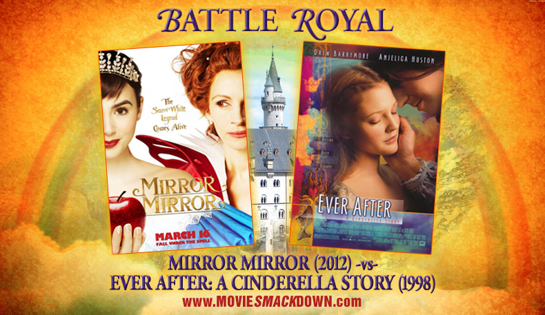 Mirror Mirror (2012) -vs- Ever After: A Cinderella Story (1998)