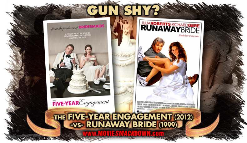 Five-Year Engagement (2012) -vs- Runaway Bride (1999)