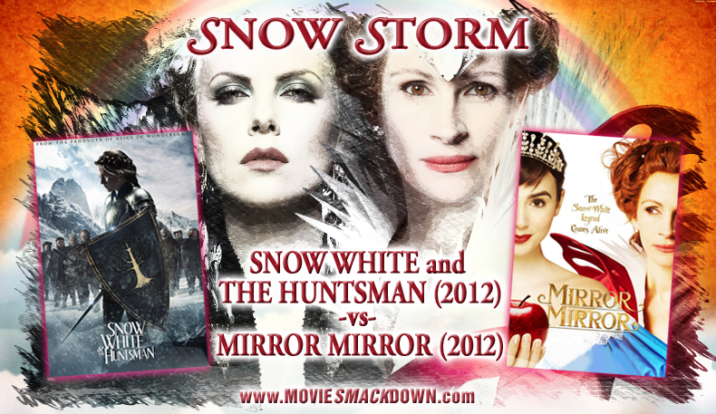 Snow White and the Huntsman (2012) -vs- Mirror Mirror (2012)